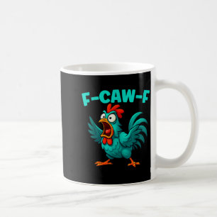 F-caw-f Hahn Huhn Lustiges Farmtier Humor  Kaffeetasse