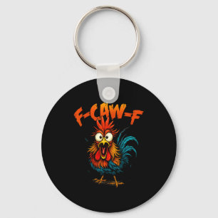 F Caw F Hahn Lustiger Krähe Fcawf Hühnerflüsterer Schlüsselanhänger