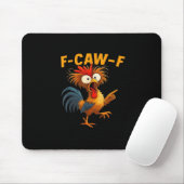 F-Caw-F Hahn Lustiger Vogel F-Caw-F Hühnerflüstere Mousepad (Mit Mouse)