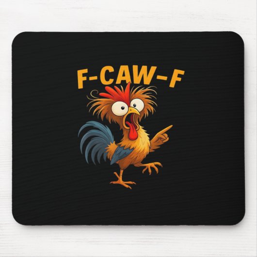 F-Caw-F Hahn Lustiger Vogel F-Caw-F Hühnerflüstere Mousepad (Vorne)