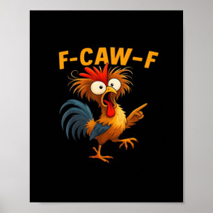 F-Caw-F Hahn Lustiger Vogel F-Caw-F Hühnerflüstere Poster
