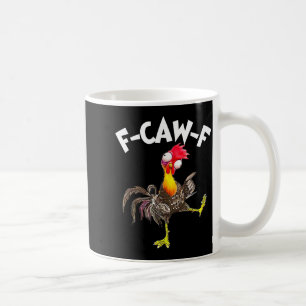 F-caw-f Hahn Lustiger Vogel Fcaw-f Hühnerflüsterer Kaffeetasse