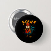 F Caw F Hahn Lustiger Vogel Fcawf Huhn Kaffee Button (Vorne & Hinten)