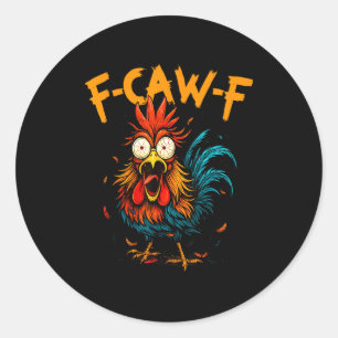 F Caw F Hahn Lustiger Vogel Fcawf Huhn Kaffee  Runder Aufkleber