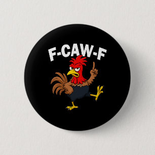 F Caw F Hahn Lustiger Vogel Fcawf Hühnerflüsterer Button