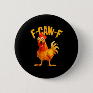 F Caw F Hahn Lustiger Vogel Fcawf Hühnerflüsterer Button