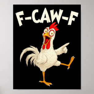 F Caw F Hahn Lustiger Vogel Fcawf Hühnerflüsterer Poster