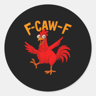F Caw F Hahn Lustiger Vogel Fcawf Hühnerflüsterer Runder Aufkleber