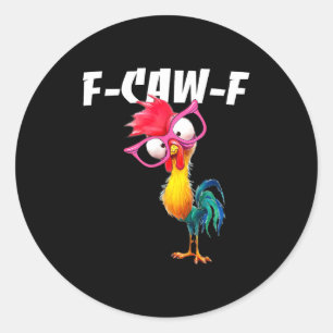 F Caw F Hahn Lustiger Vogel Fcawf Hühnerflüsterer Runder Aufkleber