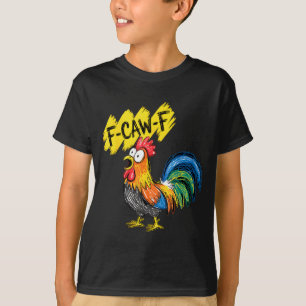 F Caw F Hahn Lustiger Vogel Fcawf Hühnerflüsterer T-Shirt
