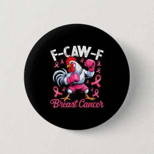 F Caw F Hahn Meme Hühner Humor Brustkrebs A Button