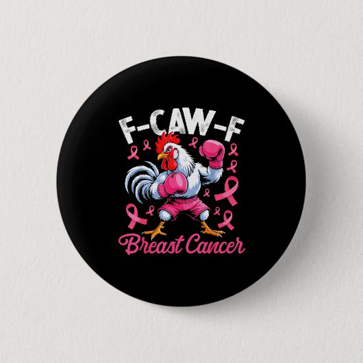 F Caw F Hahn Meme Hühner Humor Brustkrebs A Button (Vorderseite)