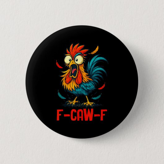 F-caw-f Hahn Meme Lustiger Hühnerhumor Witz Fcaw Button (Vorderseite)