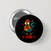 F-caw-f Hahn Meme Lustiger Hühnerhumor Witz Fcaw Button (Vorne & Hinten)