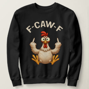 F-Caw-F Hahn Meme   Lustiger Hühnerwitz   Hahn Sweatshirt