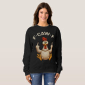 F-Caw-F Hahn Meme | Lustiger Hühnerwitz | Hahn Sweatshirt (Vorne ganz)