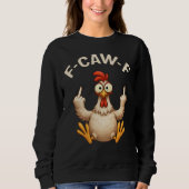 F-Caw-F Hahn Meme | Lustiger Hühnerwitz | Hahn Sweatshirt (Vorderseite)