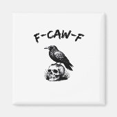 F-Caw-F Halloween Raven Skull Gothic Humor Funny C Magnet (Vorne)