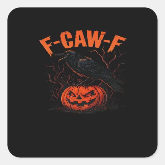 F-Caw-F Halloween Trendy Casual Quadratischer Aufkleber (Vorderseite)