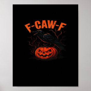 F-Caw-F Halloween trendy leger Poster