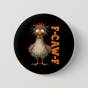 F-Caw-F-Huhn Eifrig Bunt Lustig Hahn Mich Button