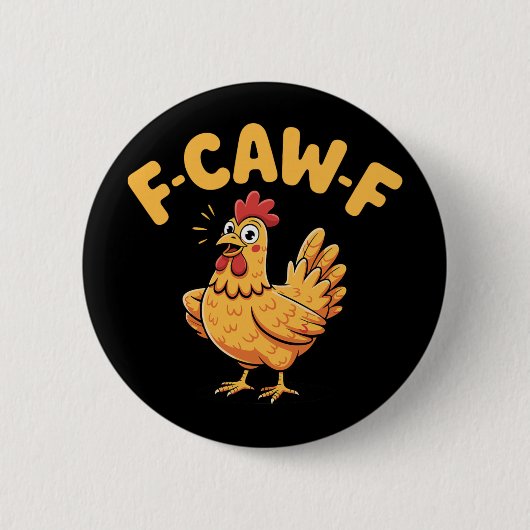 F-caw-f Huhn Fcawf Huhn Button (Vorderseite)