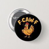 F-caw-f Huhn Fcawf Huhn Button (Vorne & Hinten)