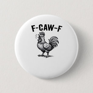 F-Caw-F Huhn Kreative Freizeitkleidung Button