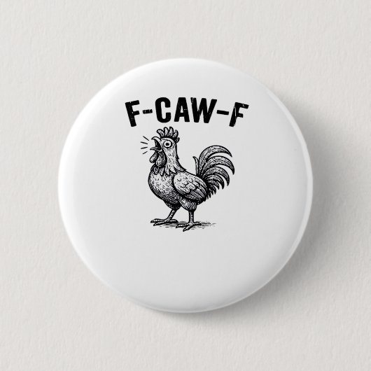 F-Caw-F Huhn Kreative Freizeitkleidung Button (Vorderseite)