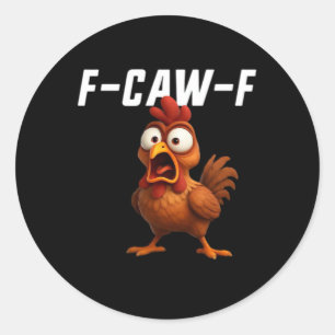 F-Caw-F Huhn Lustiges Huhn F-Caw-F Gang Cool Un Runder Aufkleber