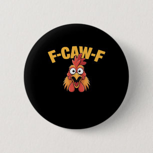 F-Caw-F Huhn Lustiges Huhn Kreatives Grafik Button
