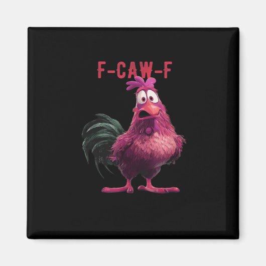 F-Caw-F-Huhn Wesentliche Ästhetik Einzigartig Magnet (Vorne)