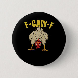 F-Caw-F-Huhn Wesentliches Kunstgraphic Button