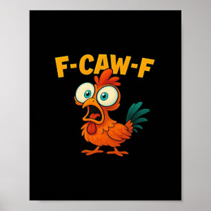 F-Caw-F Hühnchen Wesentliche Kreative Casualmode Poster
