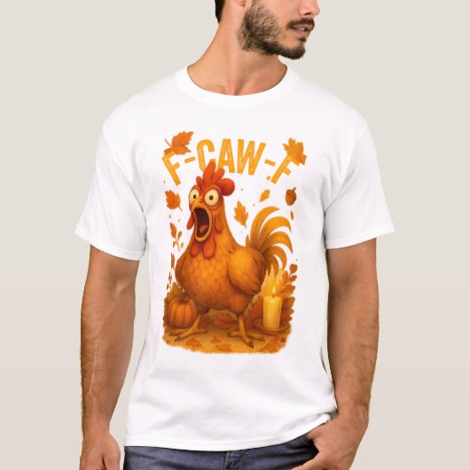F-Caw-F Hühner-Erntedankfest T-Shirt (Vorderseite)