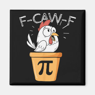 F-caw-f Hühner Topf Pi Tag Lustige Mathe Sarkastis Magnet