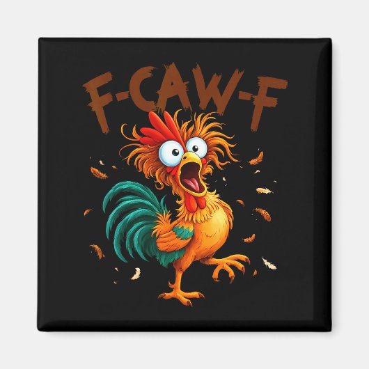 F-caw-f Hühnerzitat Hahn Fcawf Lustig Fawk Off Magnet (Vorne)