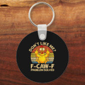 F-caw-f Humor Angry Chicken Dont Like Me Problem S Schlüsselanhänger (Vorderseite)