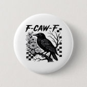 F-Caw-F Humor Funny Gothic Crow Button (Vorderseite)