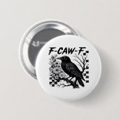 F-Caw-F Humor Funny Gothic Crow Button (Vorne & Hinten)