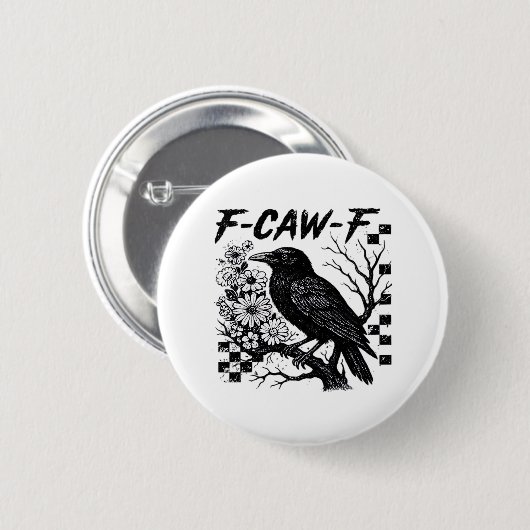 F-Caw-F Humor Funny Gothic Crow Button (Vorne & Hinten)