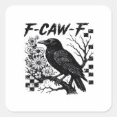 F-Caw-F Humor Funny Gothic Crow Quadratischer Aufkleber (Vorderseite)