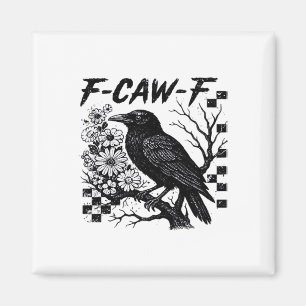 F-Caw-F Humor Lustige Gothic Krähe Magnet