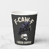 F-Caw-F I benötigt Kaffee Features Crow Raven Funn Pappbecher (Vorderseite)