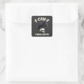 F-Caw-F I benötigt Kaffee Features Crow Raven Funn Quadratischer Aufkleber (Tasche)