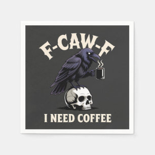 F-Caw-F I benötigt Kaffee Features Crow Raven Funn Serviette