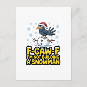 F-Caw-F Ich baue keinen Schneemann Lustiges Weihna Einladungspostkarte