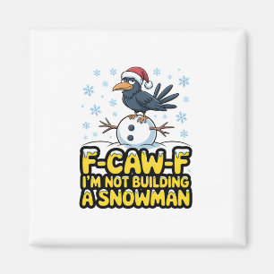F-Caw-F Ich baue keinen Schneemann Lustiges Weihna Magnet