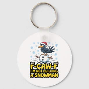 F-Caw-F Ich baue keinen Schneemann Lustiges Weihna Schlüsselanhänger