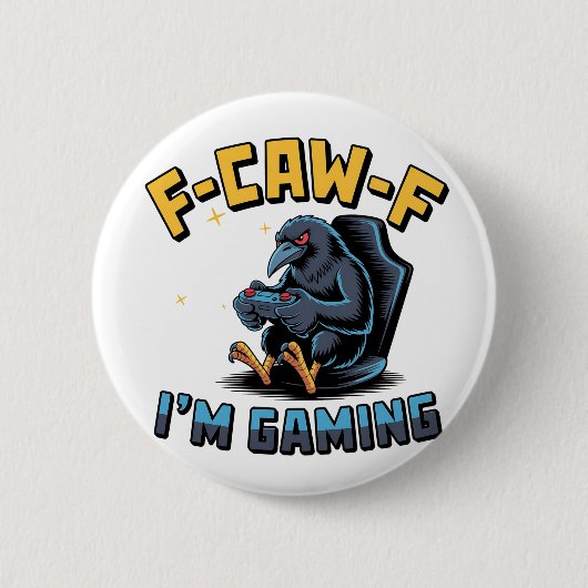 F-Caw-F Ich bin Gaming Funny Raven Crow Meme Button (Vorderseite)